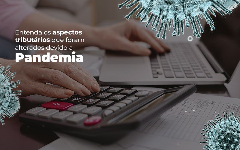 Coronavírus: Quais Os Aspectos Tributários Alterados Devido A Pandemia? Notícias E Artigos Contábeis Notícias E Artigos Contábeis - Contabilidade em Lauro de Freitas - BA | GMH Consultoria