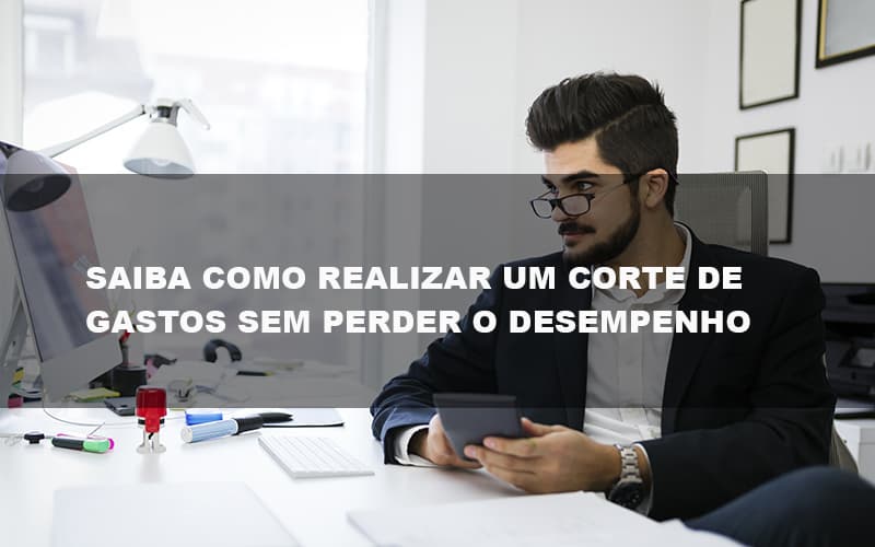 Saiba Como Realizar Um Corte De Gastos Assertivo Sem Perder O Desempenho E Ainda Conseguir Lucrar Durante De Crise Econômica Contabilidade No Itaim Paulista Sp | Abcon Contabilidade Notícias E Artigos Contábeis Notícias E Artigos Contábeis - Contabilidade em Lauro de Freitas - BA | GMH Consultoria