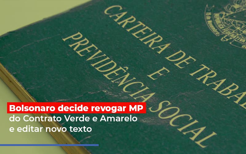 Bolsonaro Decide Revogar Mp Do Contrato Verde E Amarelo E Editar Novo Texto Notícias E Artigos Contábeis Notícias E Artigos Contábeis - Contabilidade em Lauro de Freitas - BA | GMH Consultoria