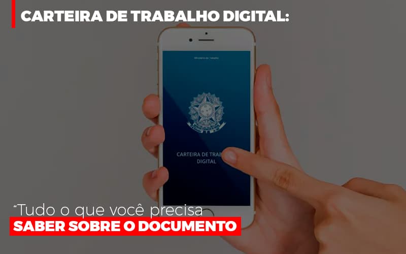 Carteira De Trabalho Digital Tudo O Que Voce Precisa Saber Sobre O Documento Notícias E Artigos Contábeis Notícias E Artigos Contábeis - Contabilidade em Lauro de Freitas - BA | GMH Consultoria