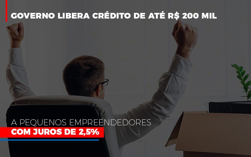 Governo Libera Credito De Ate 200 Mil A Pequenos Empreendedores Com Juros Notícias E Artigos Contábeis Notícias E Artigos Contábeis - Contabilidade em Lauro de Freitas - BA | GMH Consultoria