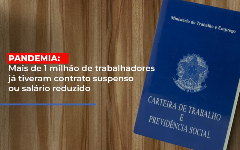 Pandemia Mais De 1 Milhao De Trabalhadores Ja Tiveram Contrato Suspenso Ou Salario Reduzido Notícias E Artigos Contábeis Notícias E Artigos Contábeis - Contabilidade em Lauro de Freitas - BA | GMH Consultoria