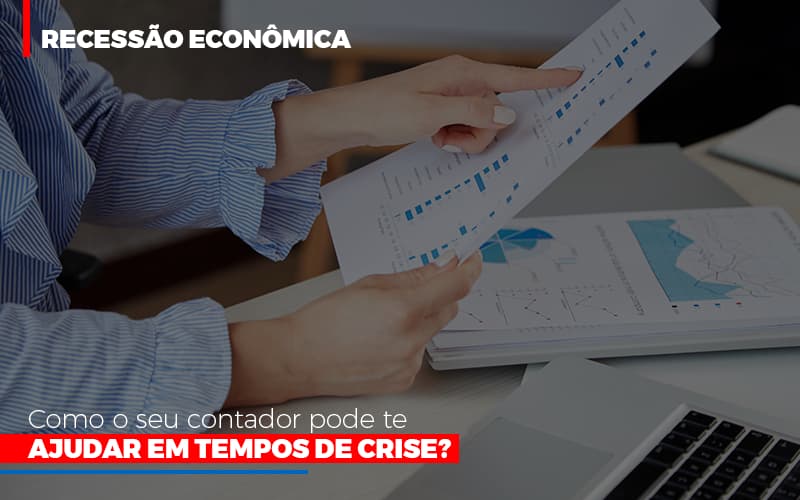 Http://recessao Economica Como Seu Contador Pode Te Ajudar Em Tempos De Crise/ Notícias E Artigos Contábeis Notícias E Artigos Contábeis - Contabilidade em Lauro de Freitas - BA | GMH Consultoria