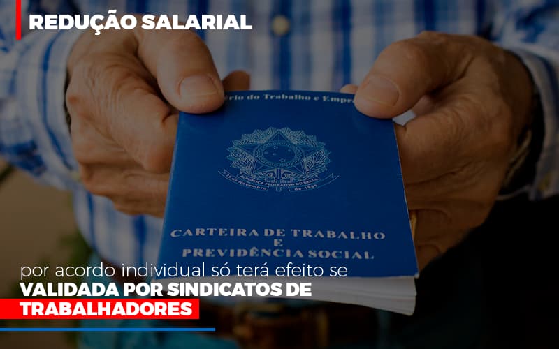 Reducao Salarial Por Acordo Individual So Tera Efeito Se Validada Por Sindicatos De Trabalhadores Notícias E Artigos Contábeis Notícias E Artigos Contábeis - Contabilidade em Lauro de Freitas - BA | GMH Consultoria