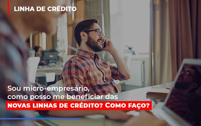 Sou Micro Empresario Com Posso Me Beneficiar Das Novas Linas De Credito Notícias E Artigos Contábeis Notícias E Artigos Contábeis - Contabilidade em Lauro de Freitas - BA | GMH Consultoria