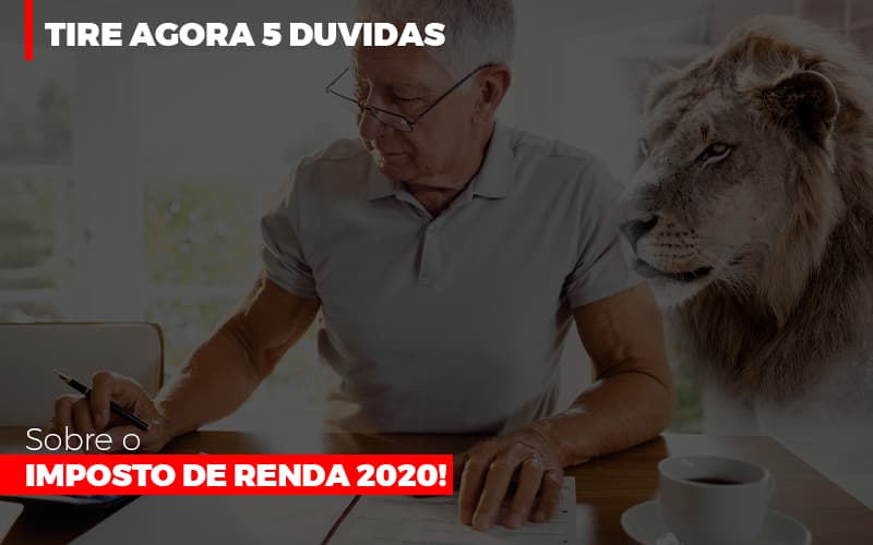 Tire Agora 5 Duvidas Sobre O Imposto De Renda 2020 Notícias E Artigos Contábeis Notícias E Artigos Contábeis - Contabilidade em Lauro de Freitas - BA | GMH Consultoria