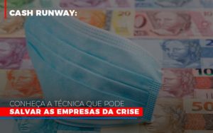 Cash Runway Conheca A Tecnica Que Pode Salvar As Empresas Da Crise Notícias E Artigos Contábeis Notícias E Artigos Contábeis - Contabilidade em Lauro de Freitas - BA | GMH Consultoria