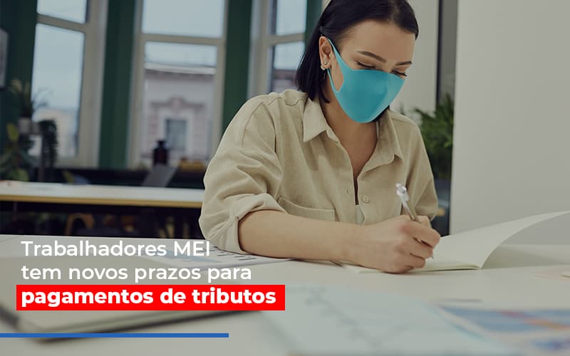 Mei Trabalhadores Mei Tem Novos Prazos Para Pagamentos De Tributos Notícias E Artigos Contábeis Notícias E Artigos Contábeis - Contabilidade em Lauro de Freitas - BA | GMH Consultoria