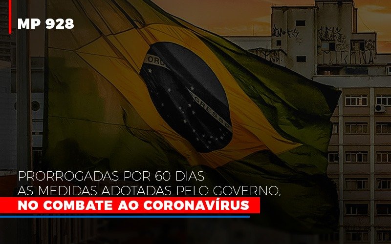 Mp 928 Prorrogadas Por 60 Dias As Medidas Provisorias Adotadas Pelo Governo No Combate Ao Coronavirus Notícias E Artigos Contábeis Notícias E Artigos Contábeis - Contabilidade em Lauro de Freitas - BA | GMH Consultoria