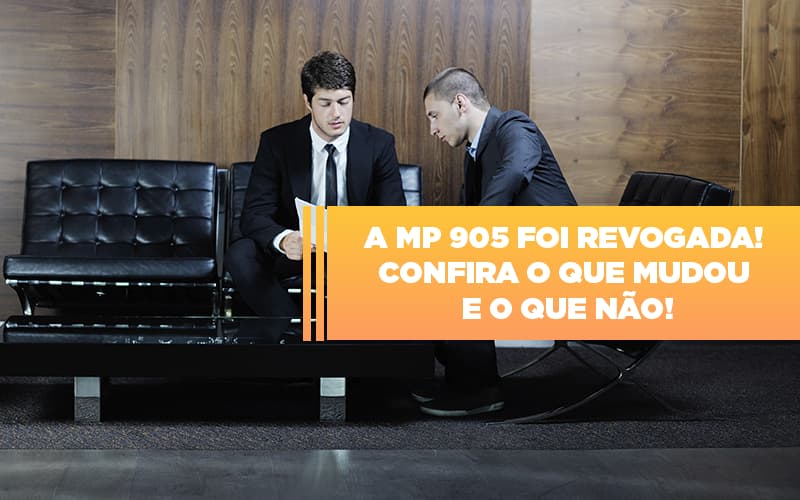 A Mp 905 Foi Revogada Confira O Que Mudou E O Que Nao Notícias E Artigos Contábeis Notícias E Artigos Contábeis - Contabilidade em Lauro de Freitas - BA | GMH Consultoria