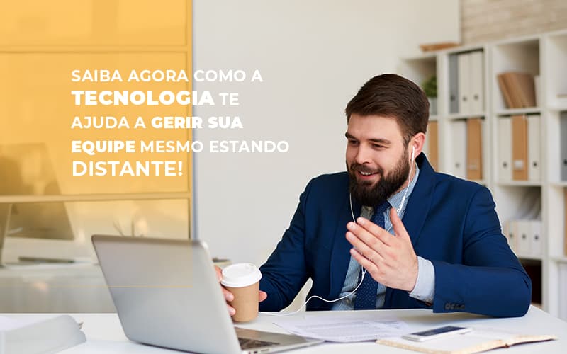 Saiba Agora Como A Tecnologia Te Ajuda A Gerir Sua Equipe Mesmo Estando Distante Notícias E Artigos Contábeis Notícias E Artigos Contábeis - Contabilidade em Lauro de Freitas - BA | GMH Consultoria