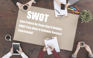 Analise Swot Como Aplicar Em Uma Empresa Notícias E Artigos Contábeis - Contabilidade em Lauro de Freitas - BA | GMH Consultoria